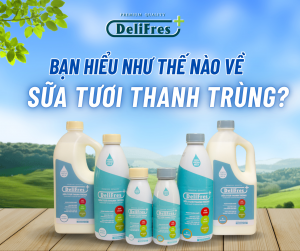 HIỂU ĐÚNG VỀ SỮA TƯƠI THANH TRÙNG